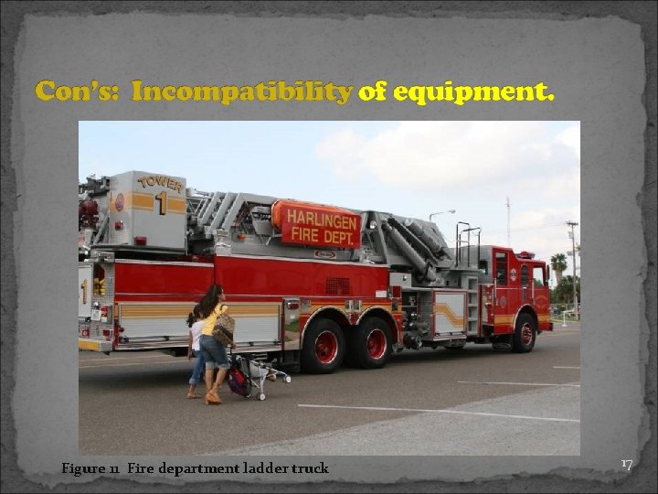 Figure 11 Fire department ladder truck 17 