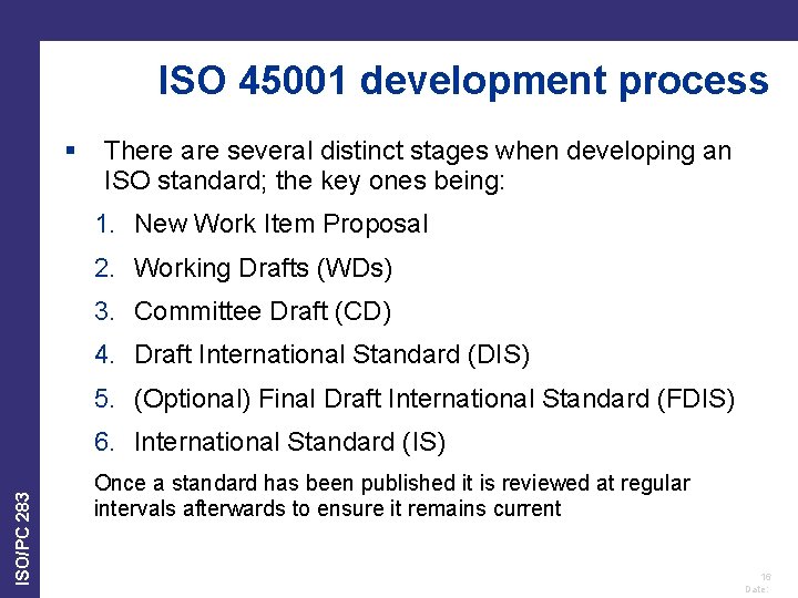 ISO 45001 development process § There are several distinct stages when developing an ISO