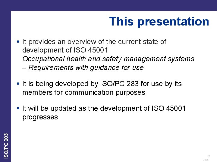 This presentation § It provides an overview of the current state of development of