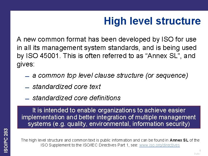 High level structure A new common format has been developed by ISO for use