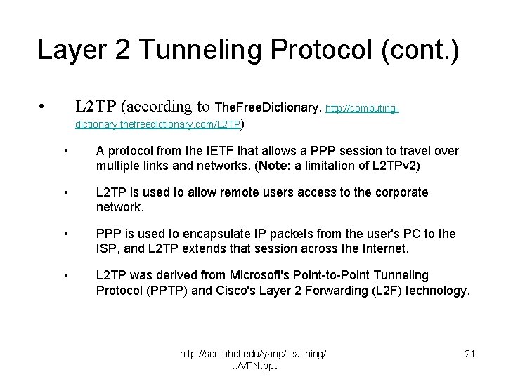 Layer 2 Tunneling Protocol (cont. ) • L 2 TP (according to The. Free.