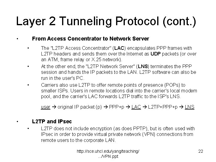 Layer 2 Tunneling Protocol (cont. ) • From Access Concentrator to Network Server •