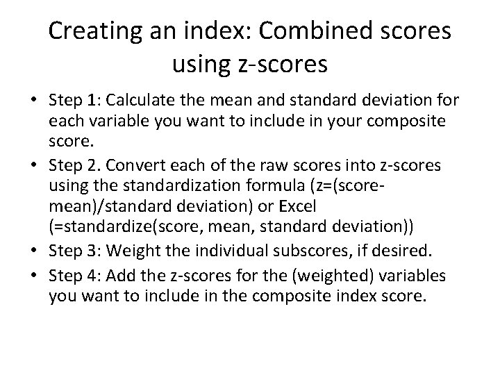 Creating an index: Combined scores using z-scores • Step 1: Calculate the mean and