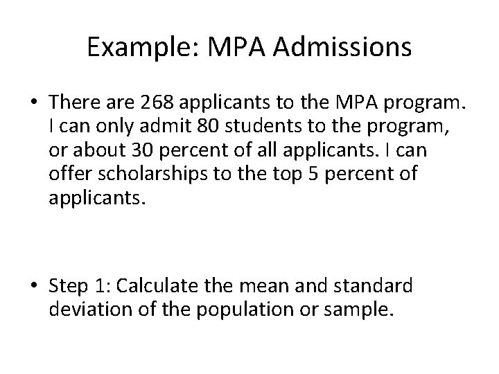 Example: MPA Admissions • There are 268 applicants to the MPA program. I can