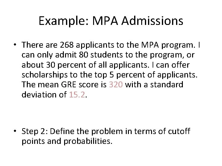 Example: MPA Admissions • There are 268 applicants to the MPA program. I can