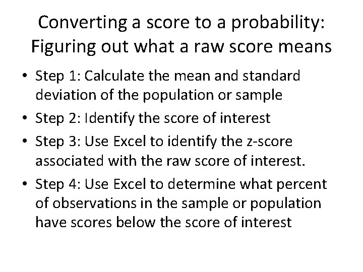 Converting a score to a probability: Figuring out what a raw score means •