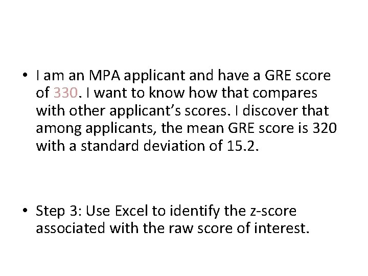  • I am an MPA applicant and have a GRE score of 330.