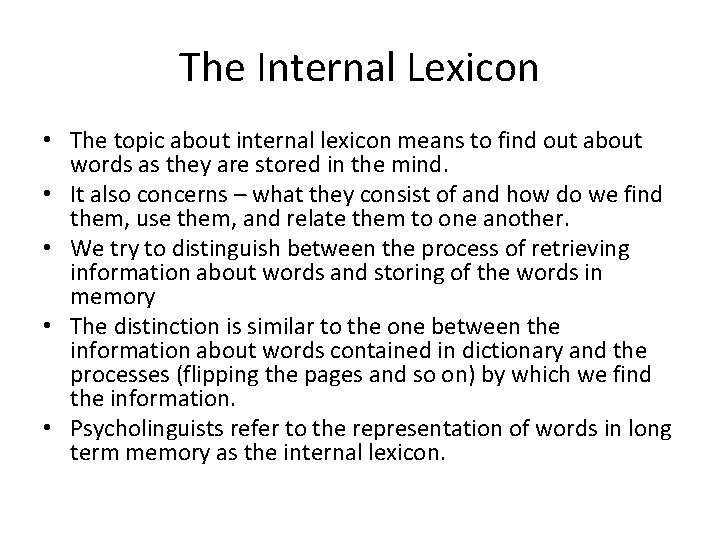 The Internal Lexicon • The topic about internal lexicon means to find out about