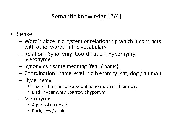Semantic Knowledge [2/4] • Sense – Word’s place in a system of relationship which