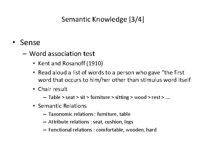 Semantic Knowledge [3/4] • Sense – Word association test • Kent and Rosanoff (1910)