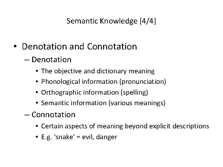 Semantic Knowledge [4/4] • Denotation and Connotation – Denotation • • The objective and