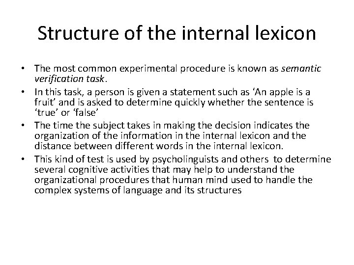 Structure of the internal lexicon • The most common experimental procedure is known as
