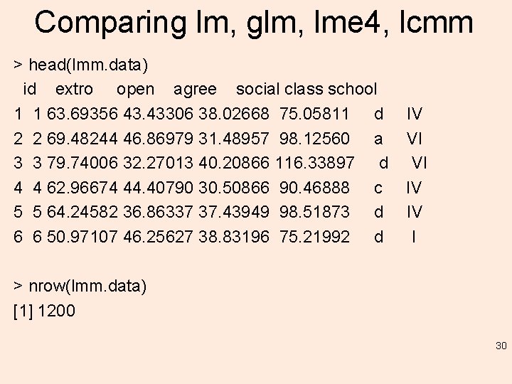 Comparing lm, glm, lme 4, lcmm > head(lmm. data) id extro open agree social