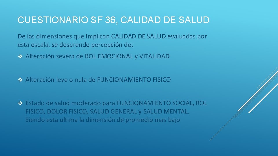 CUESTIONARIO SF 36, CALIDAD DE SALUD De las dimensiones que implican CALIDAD DE SALUD CUESTIONARIO SF 36, CALIDAD DE SALUD De las dimensiones que implican CALIDAD DE SALUD