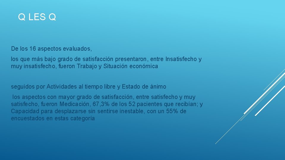 Q LES Q De los 16 aspectos evaluados, los que más bajo grado de Q LES Q De los 16 aspectos evaluados, los que más bajo grado de