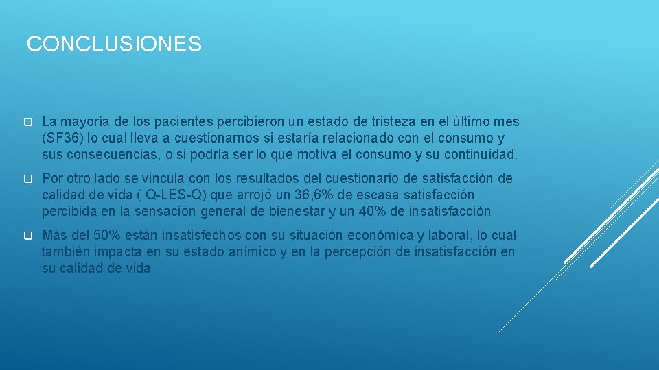 CONCLUSIONES q La mayoría de los pacientes percibieron un estado de tristeza en el CONCLUSIONES q La mayoría de los pacientes percibieron un estado de tristeza en el