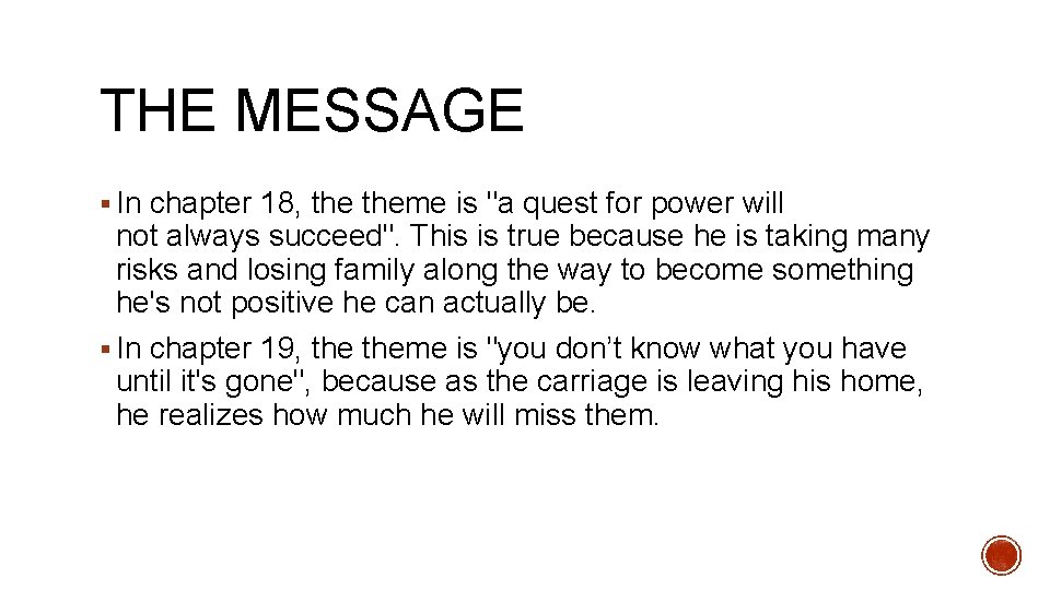 THE MESSAGE § In chapter 18, theme is "a quest for power will not