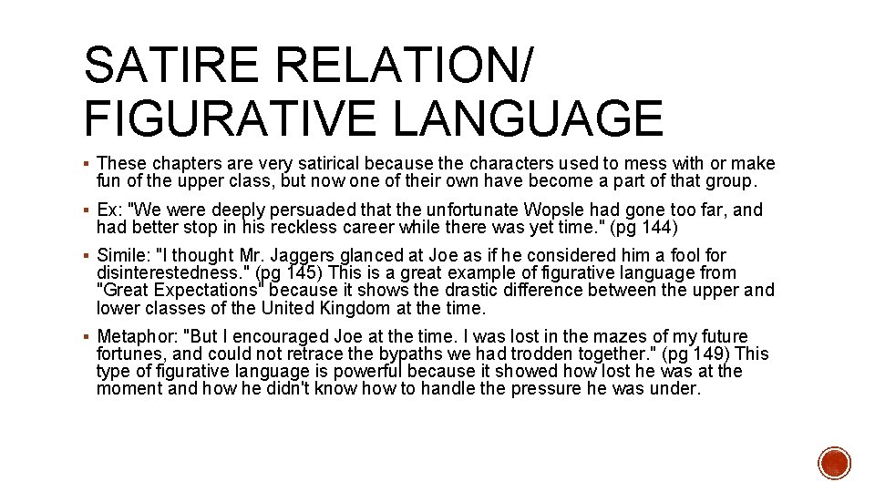 SATIRE RELATION/ FIGURATIVE LANGUAGE § These chapters are very satirical because the characters used