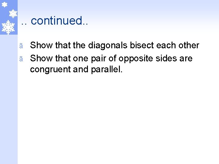 . . continued. . Show that the diagonals bisect each other ã Show that