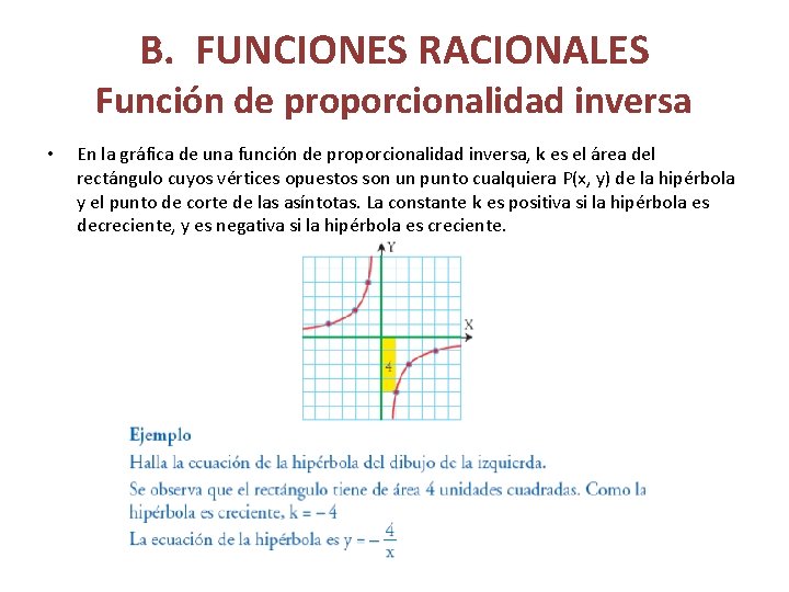 B. FUNCIONES RACIONALES Función de proporcionalidad inversa • En la gráfica de una función