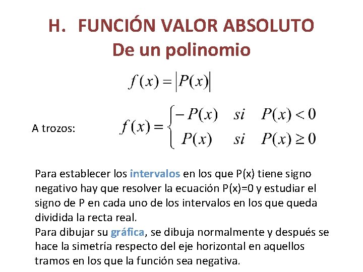 H. FUNCIÓN VALOR ABSOLUTO De un polinomio A trozos: Para establecer los intervalos en