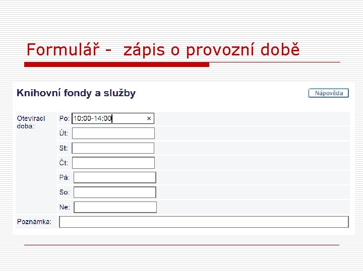 Formulář - zápis o provozní době 