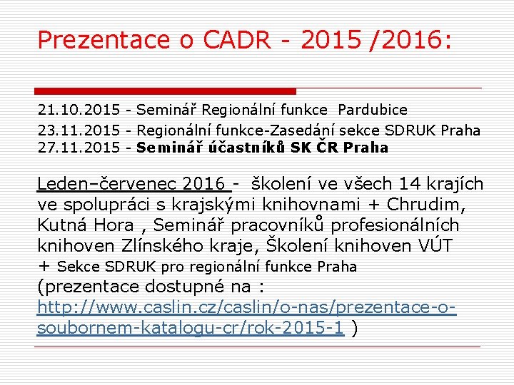 Prezentace o CADR - 2015 /2016: 21. 10. 2015 - Seminář Regionální funkce Pardubice
