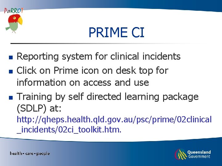 PRIME CI n n n Reporting system for clinical incidents Click on Prime icon
