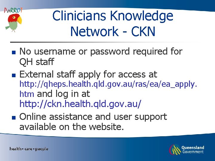 Clinicians Knowledge Network - CKN n n n No username or password required for