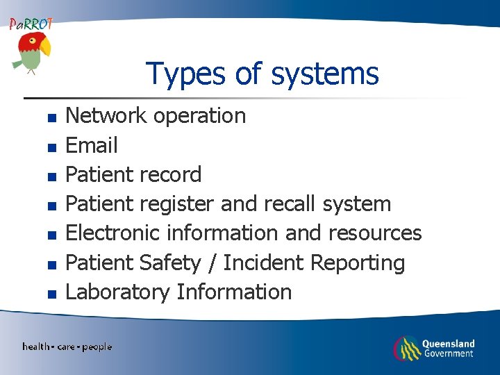 Types of systems n n n n Network operation Email Patient record Patient register