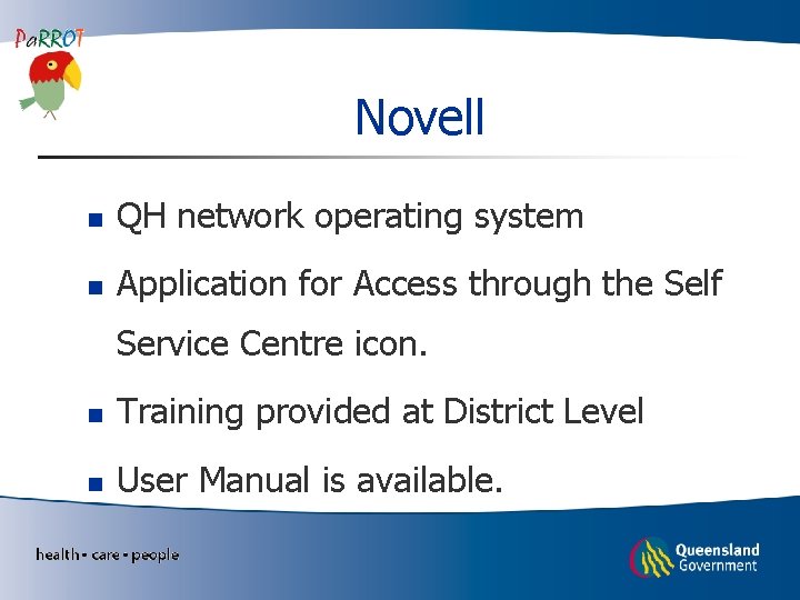Novell n QH network operating system n Application for Access through the Self Service