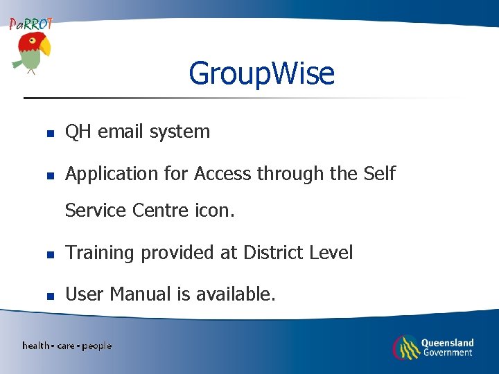 Group. Wise n QH email system n Application for Access through the Self Service