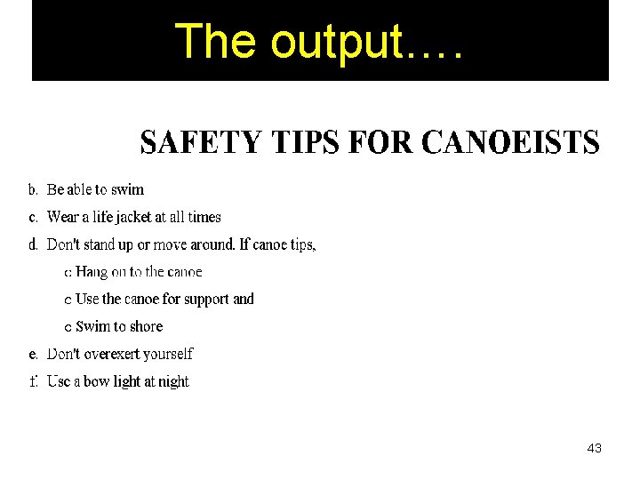 The output…. 43 The output…. 43