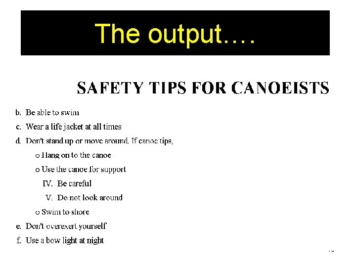 The output…. 45 The output…. 45