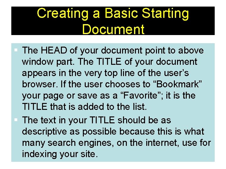 Creating a Basic Starting Document § The HEAD of your document point to above Creating a Basic Starting Document § The HEAD of your document point to above