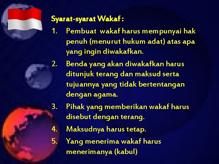 Syarat-syarat Wakaf : 1. Pembuat wakaf harus mempunyai hak penuh (menurut hukum adat) atas