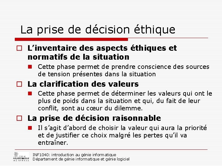  La prise de décision éthique o L’inventaire des aspects éthiques et normatifs de