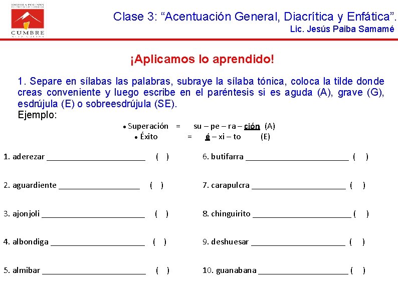 Clase 3: “Acentuación General, Diacrítica y Enfática”. Lic. Jesús Paiba Samamé ¡Aplicamos lo aprendido!