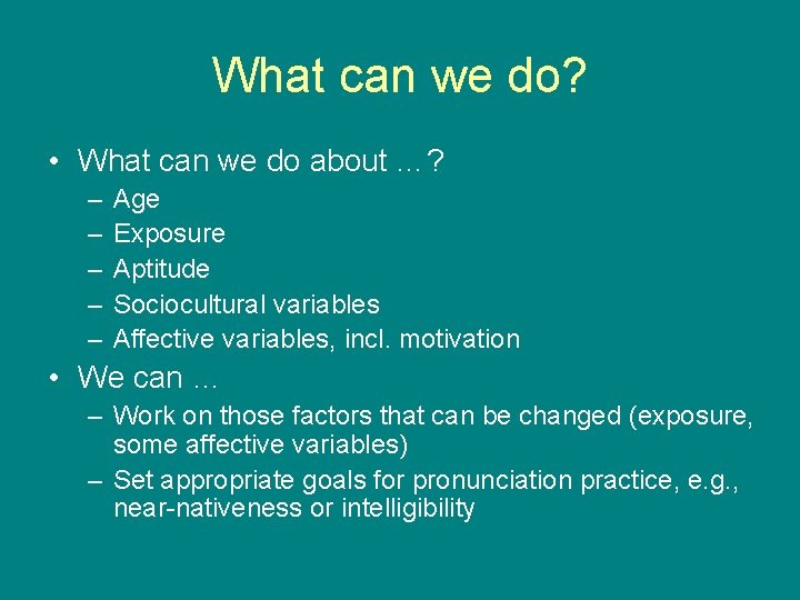 What can we do? • What can we do about …? – – –
