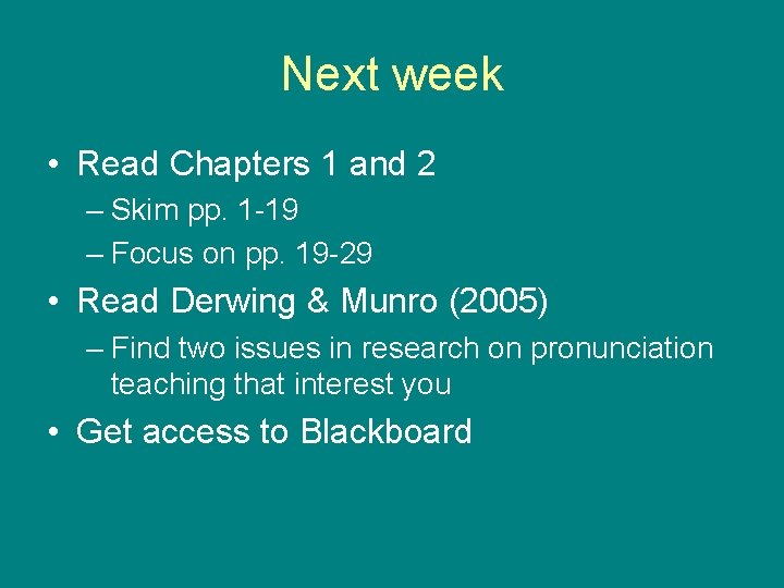 Next week • Read Chapters 1 and 2 – Skim pp. 1 -19 –