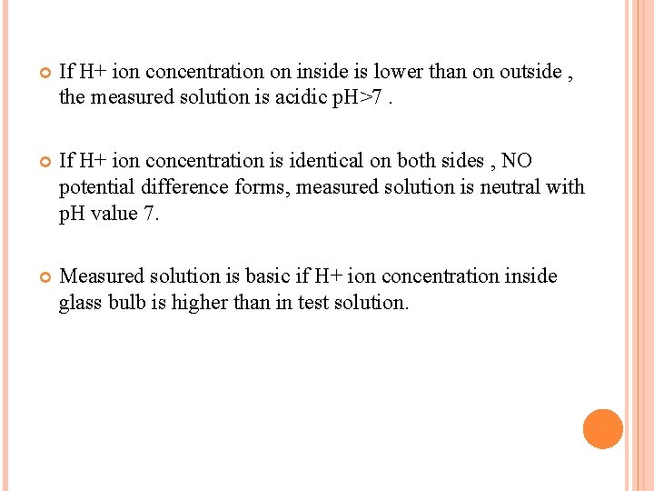  If H+ ion concentration on inside is lower than on outside , the