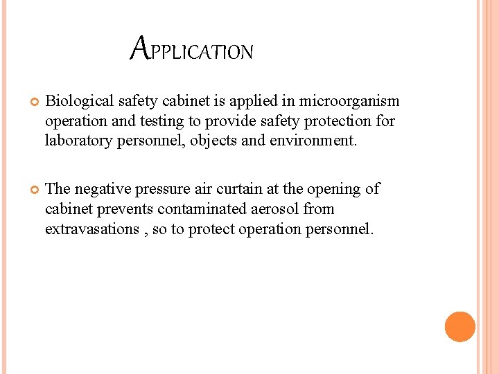 APPLICATION Biological safety cabinet is applied in microorganism operation and testing to provide safety