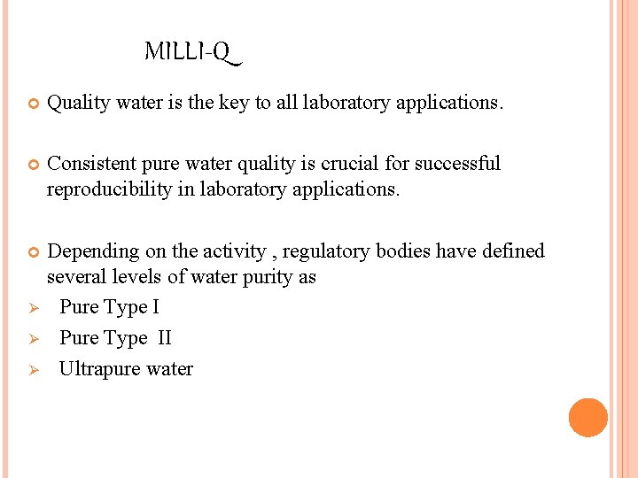 MILLI-Q Quality water is the key to all laboratory applications. Consistent pure water quality