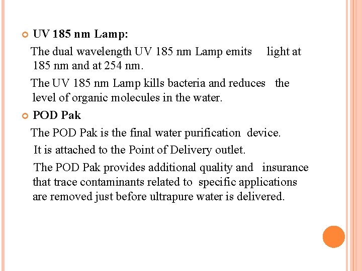 UV 185 nm Lamp: The dual wavelength UV 185 nm Lamp emits light at