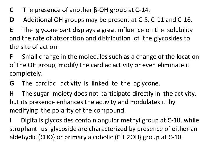 C The presence of another β-OH group at C-14. D Additional OH groups may C The presence of another β-OH group at C-14. D Additional OH groups may