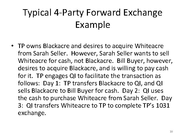 Typical 4 -Party Forward Exchange Example • TP owns Blackacre and desires to acquire Typical 4 -Party Forward Exchange Example • TP owns Blackacre and desires to acquire