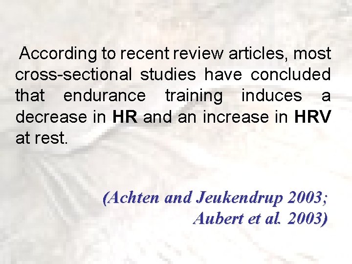  According to recent review articles, most cross-sectional studies have concluded that endurance training