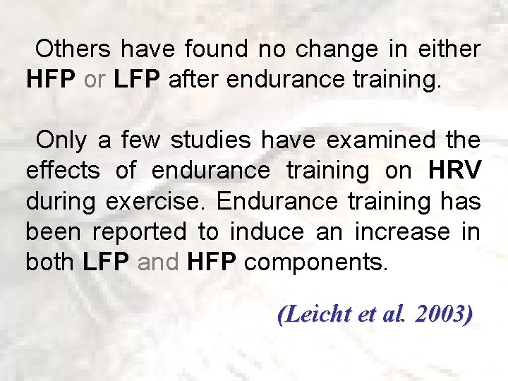  Others have found no change in either HFP or LFP after endurance training.