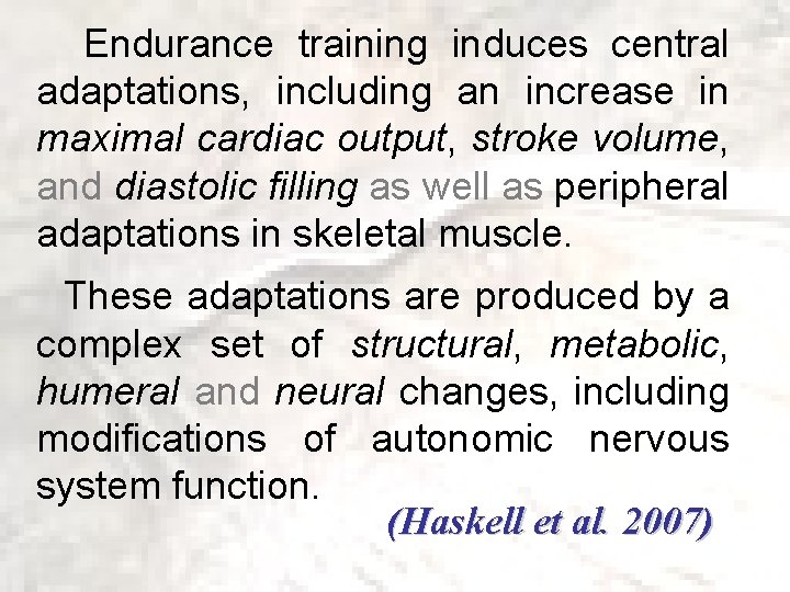  Endurance training induces central adaptations, including an increase in maximal cardiac output, stroke