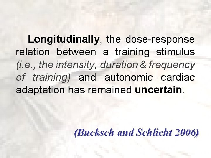  Longitudinally, the dose-response relation between a training stimulus (i. e. , the intensity,